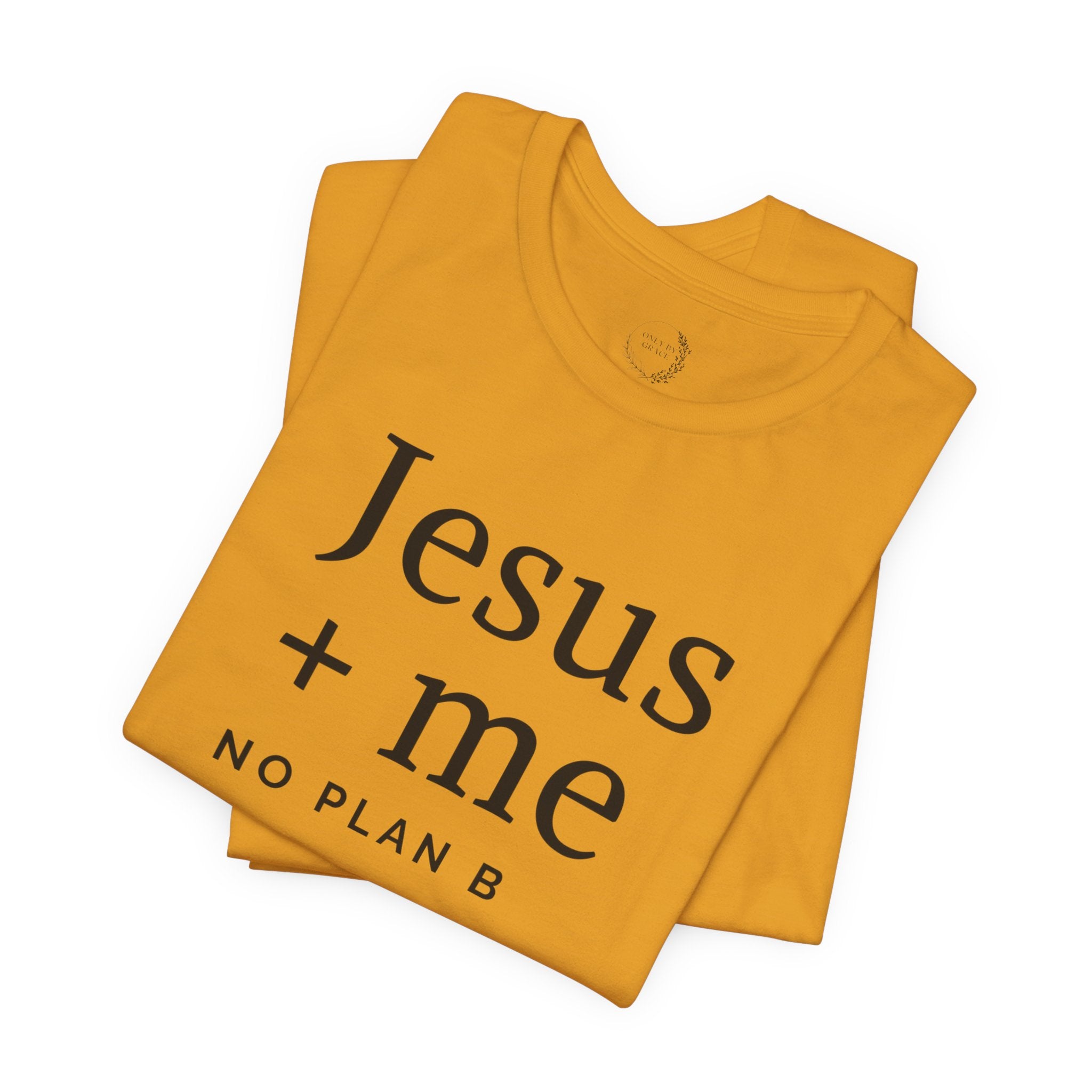 Jesus + Me No Plan B T-Shirt | Christian Cross Scripture Tee