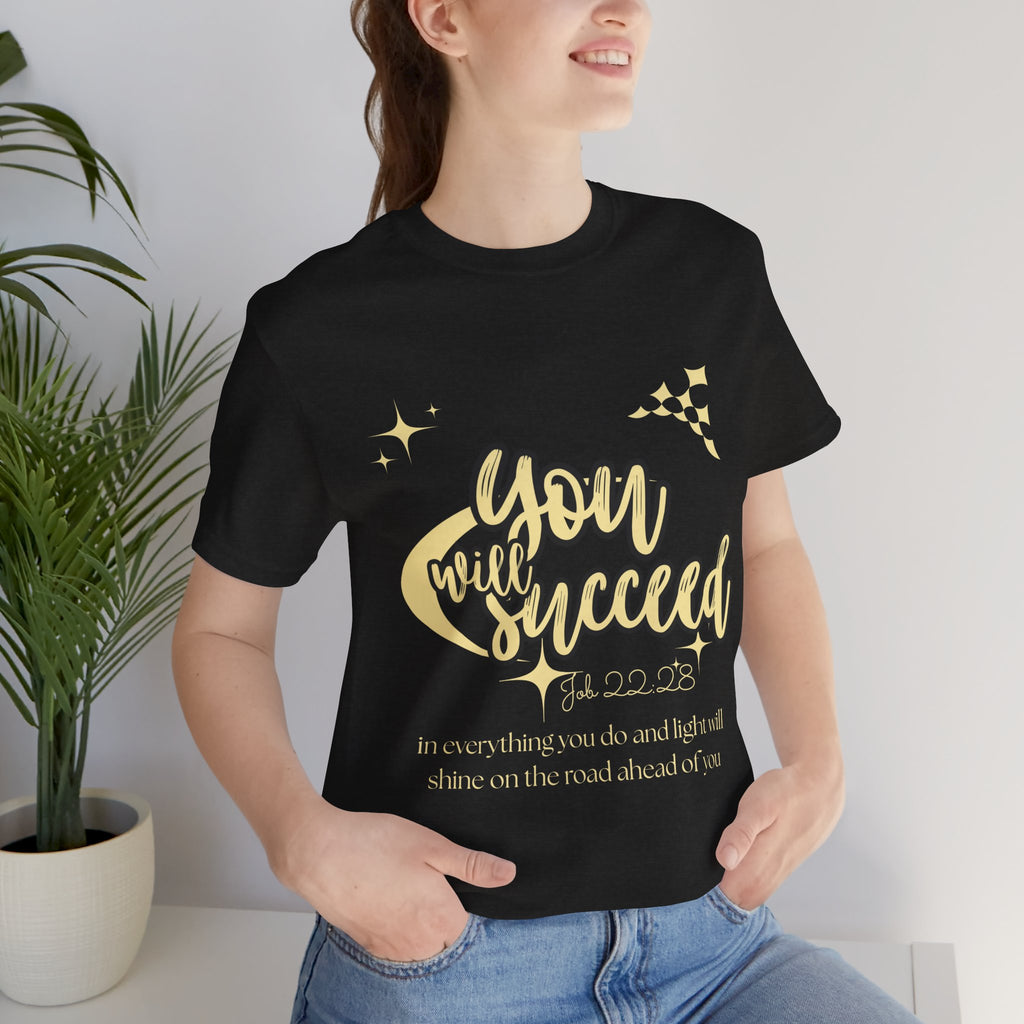 You Will Succeed Tee — Inspirational Christian Graphic T-Shirt (Acts 23:28)