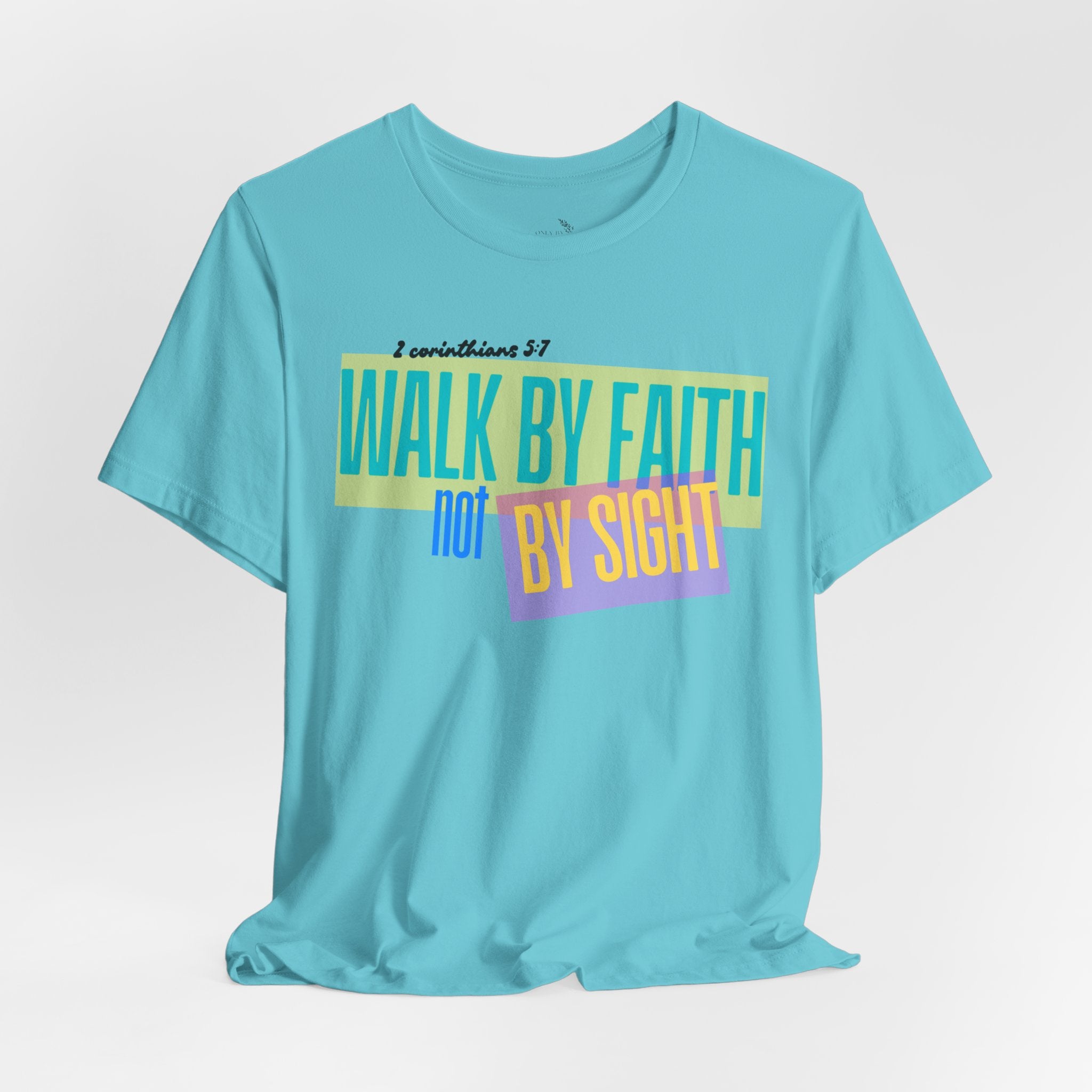 Walk By Faith Not By Sight T-Shirt | Inspirational Christian Scripture Tee
