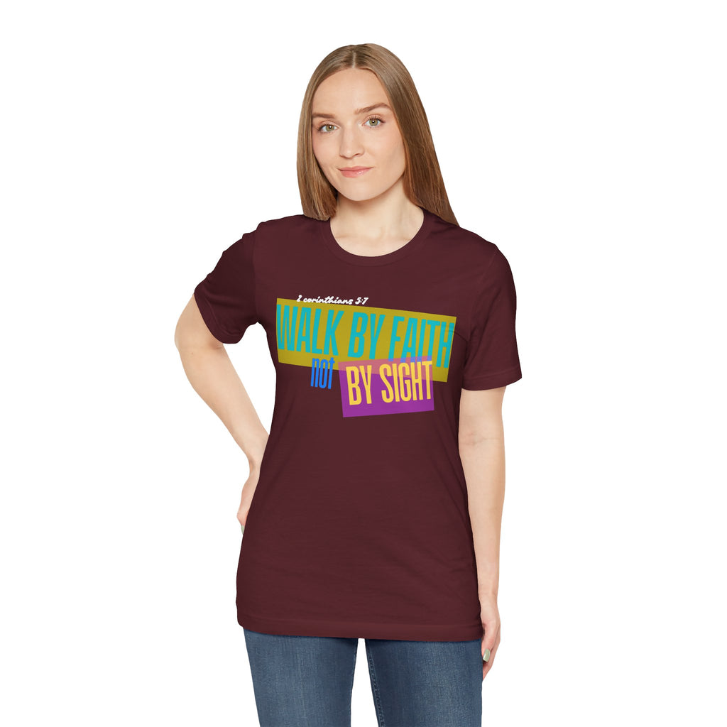 Walk By Faith Not By Sight T-Shirt | Inspirational Christian Scripture Tee