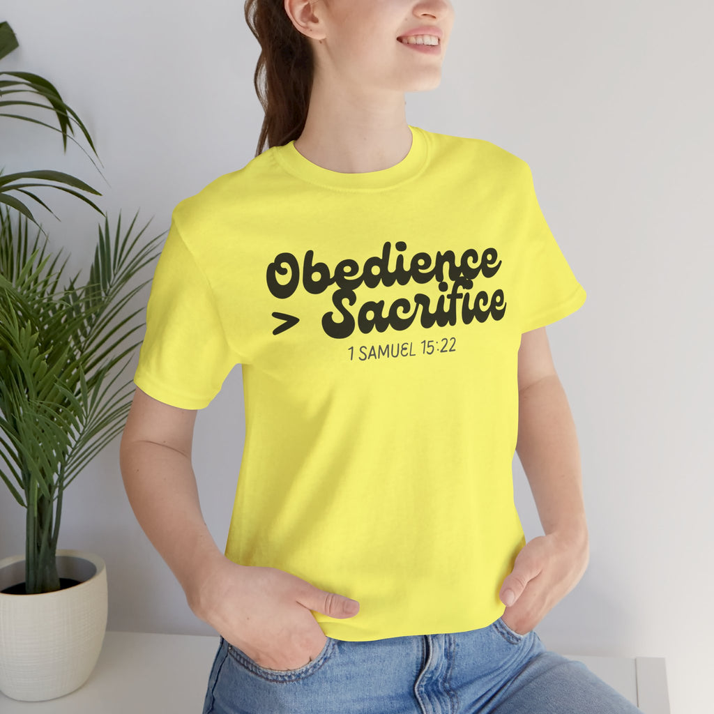 Obedience > Sacrifice T-Shirt | 1 Samuel 15:22 Scripture Tee