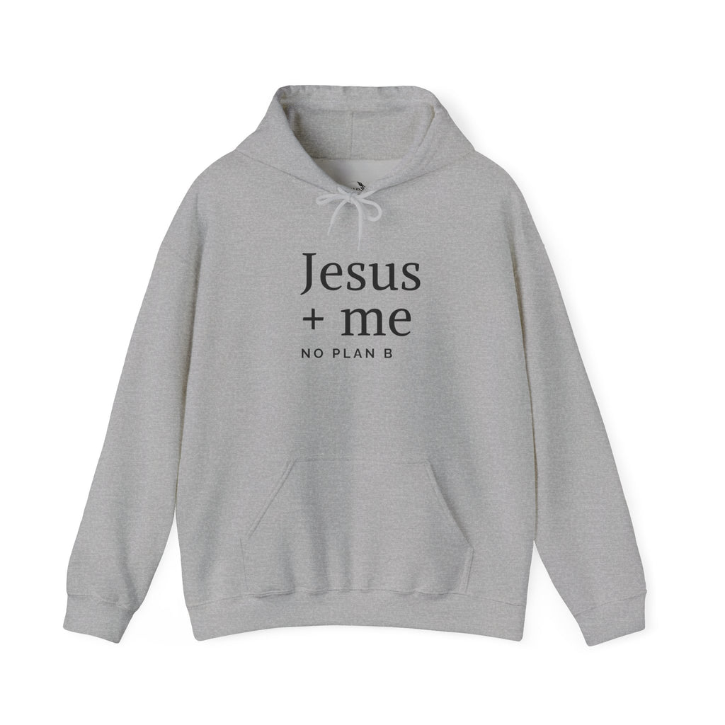 Jesus + Me No Plan B Hoodie | Christian Faith Sweatshirt