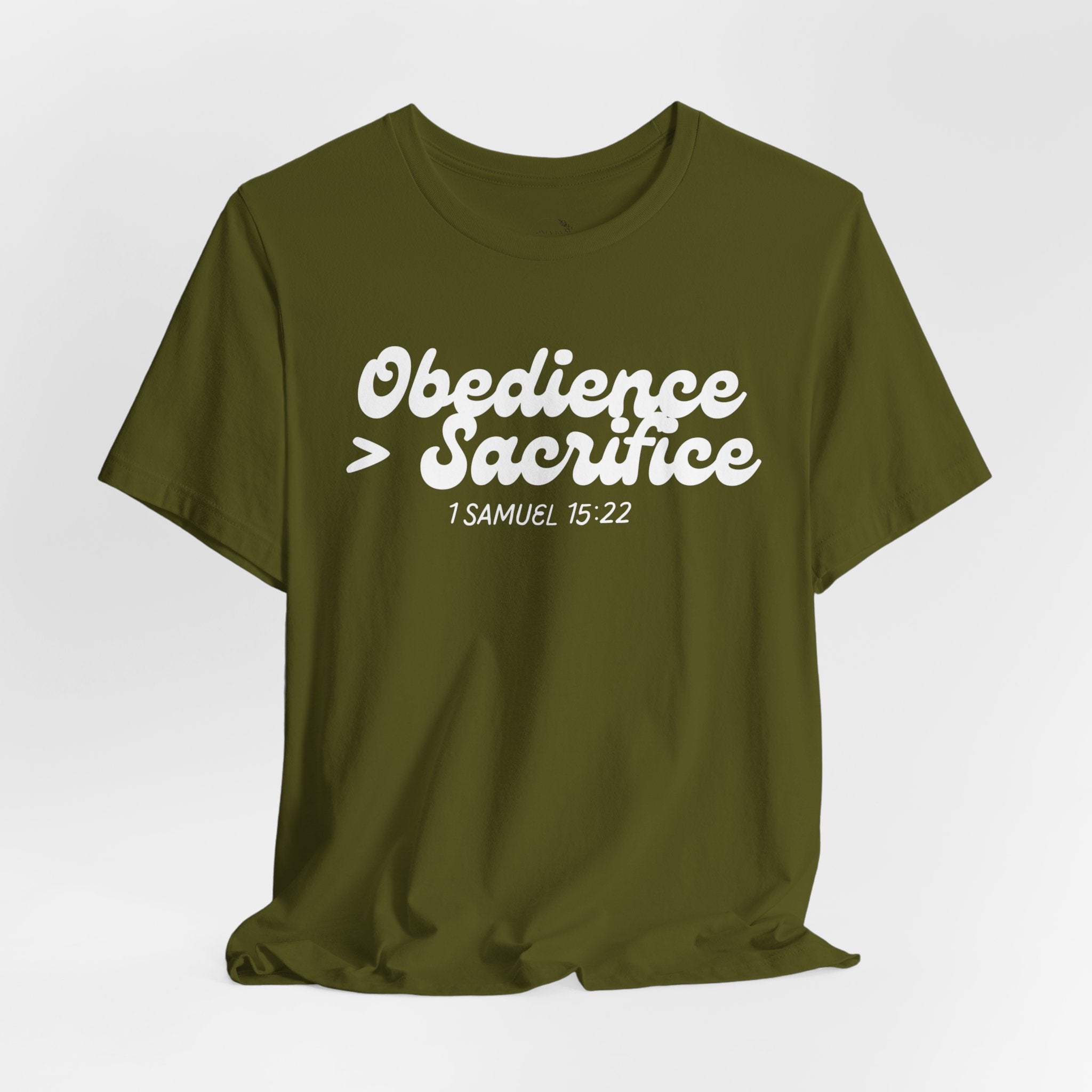 Obedience > Sacrifice T-Shirt | 1 Samuel 15:22 Scripture Tee