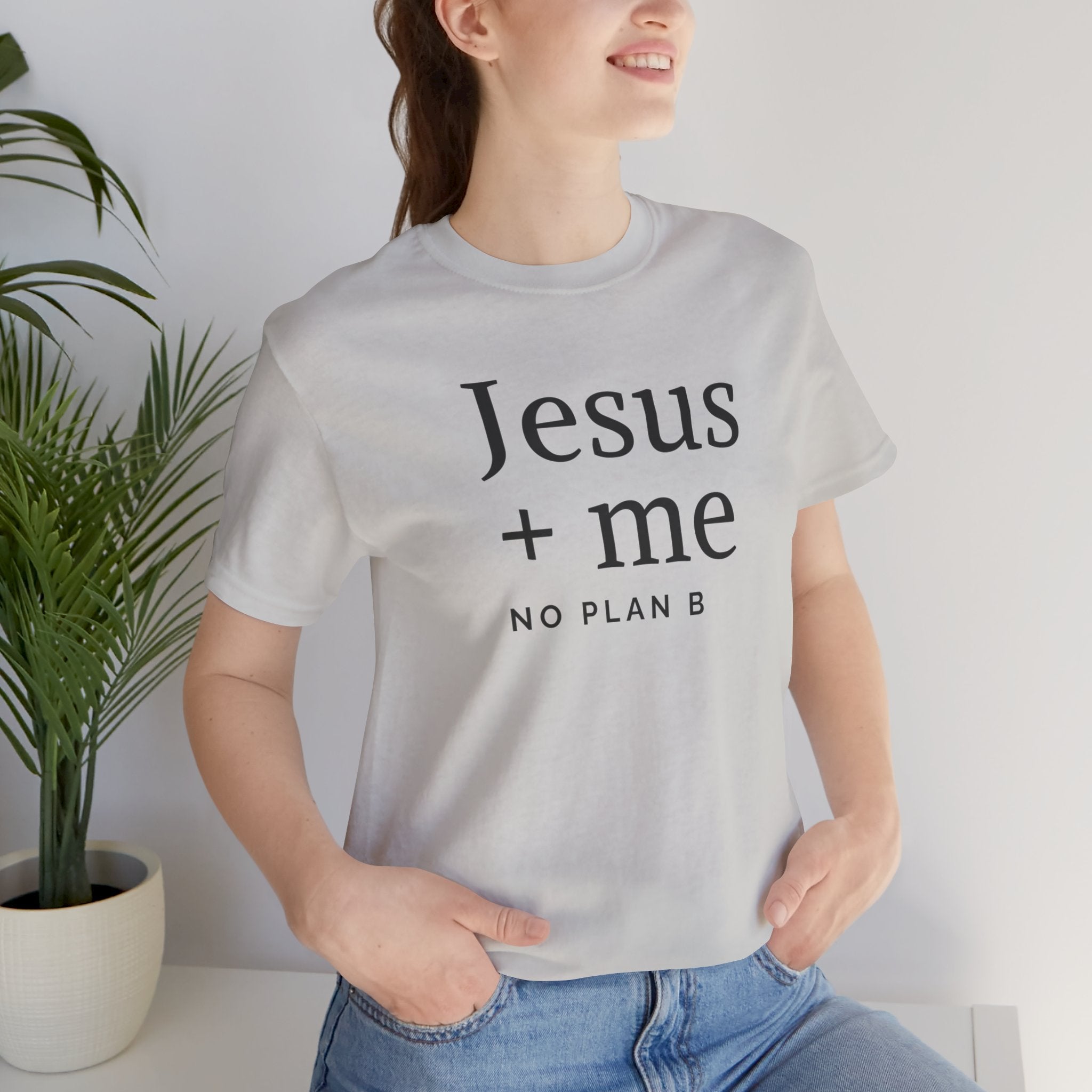 Jesus + Me No Plan B T-Shirt | Christian Cross Scripture Tee