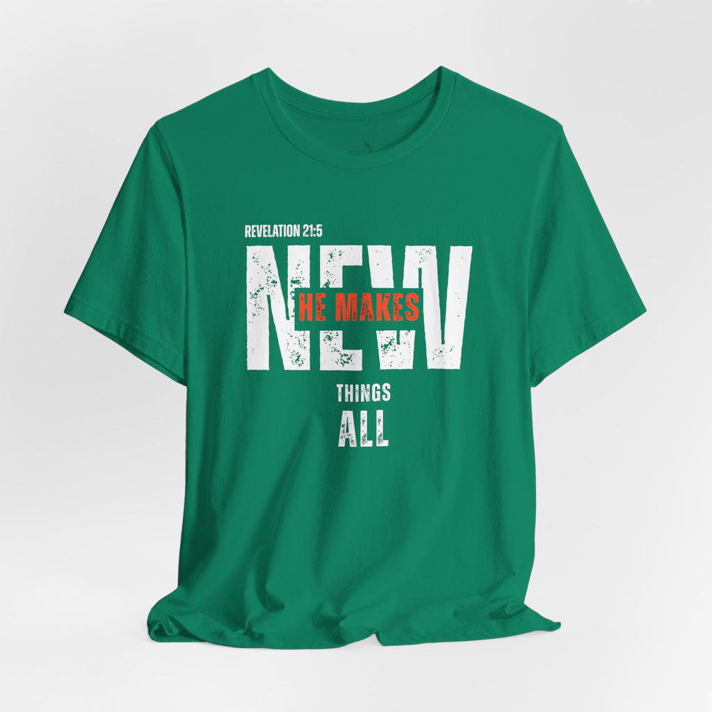 All Things New T‑Shirt — Christian Verse 'He Makes All Things New' Faith Tee