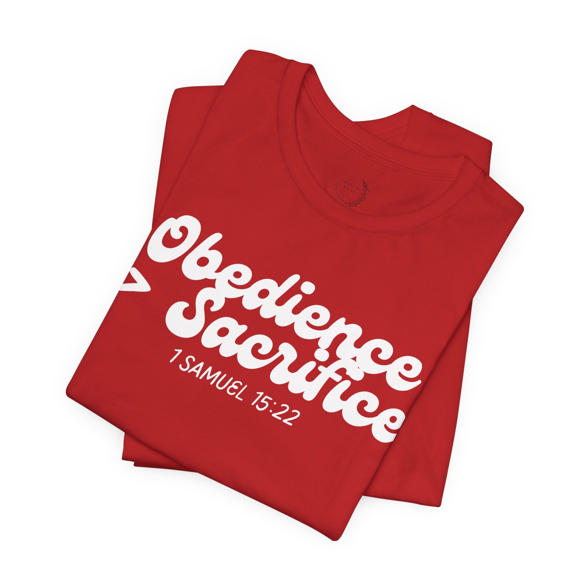 Obedience > Sacrifice T-Shirt | 1 Samuel 15:22 Scripture Tee