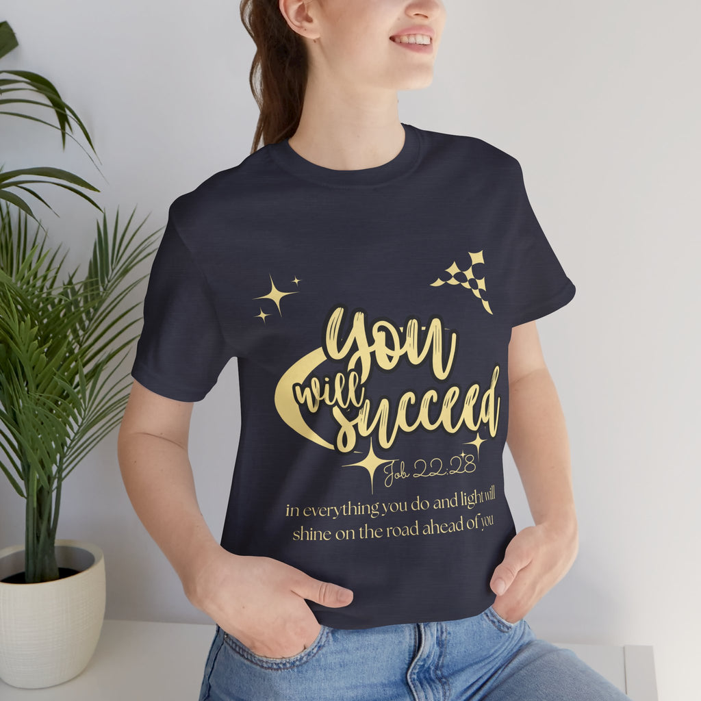 You Will Succeed Tee — Inspirational Christian Graphic T-Shirt (Acts 23:28)