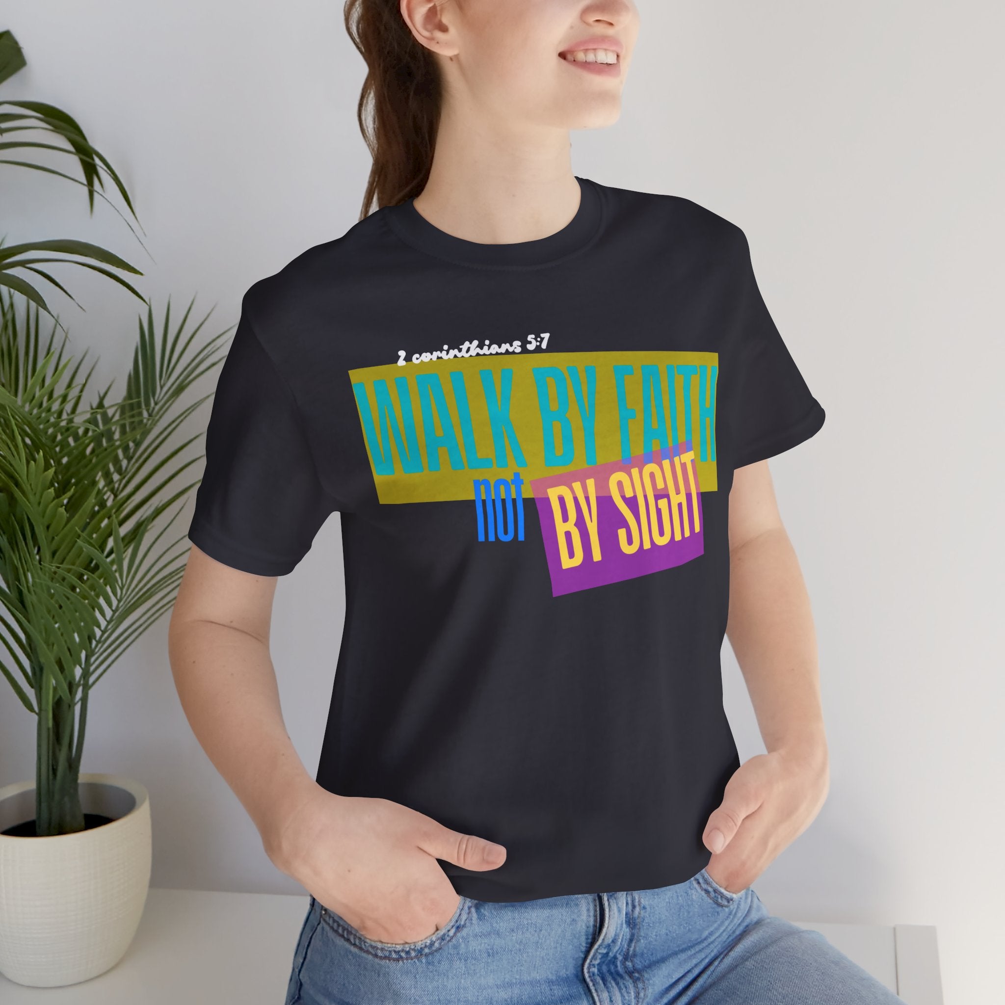 Walk By Faith Not By Sight T-Shirt | Inspirational Christian Scripture Tee