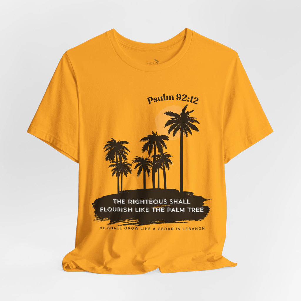 Psalm 92:12 Palm Tree Tee — "The Righteous Shall Flourish Like the Palm Tree" Christian T-Shirt