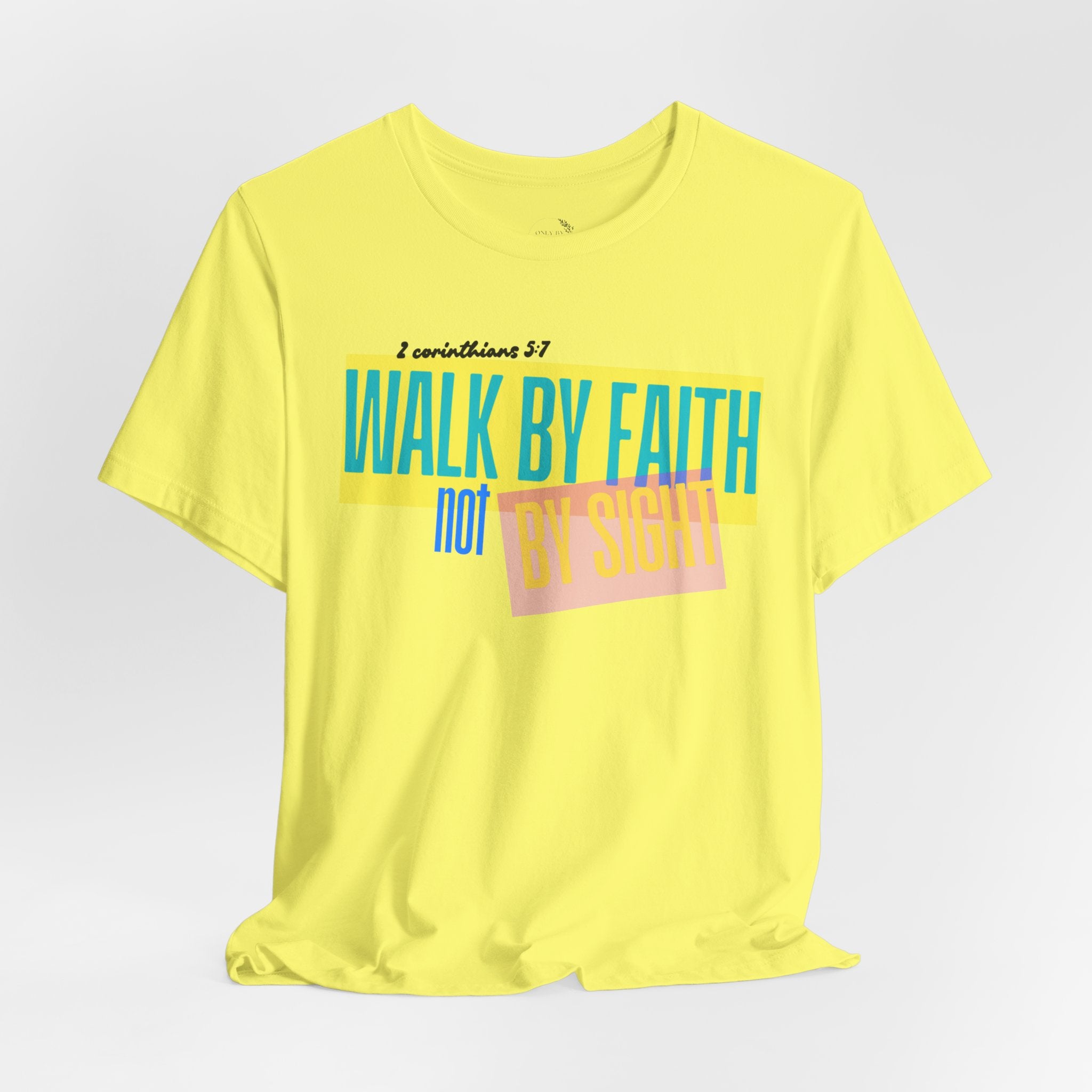 Walk By Faith Not By Sight T-Shirt | Inspirational Christian Scripture Tee