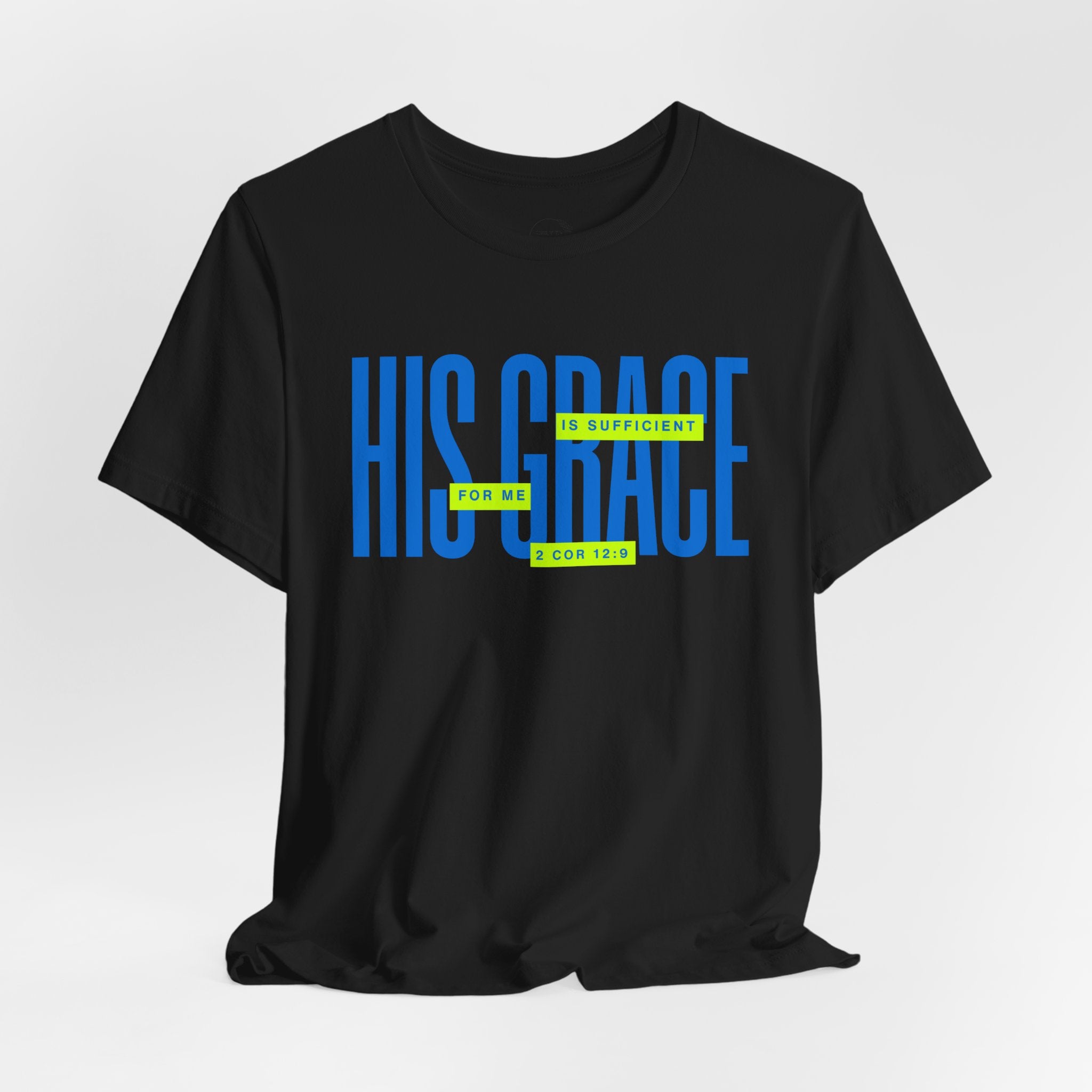His Grace T-Shirt — "His Grace Is Sufficient" Inspirational Christian Tee