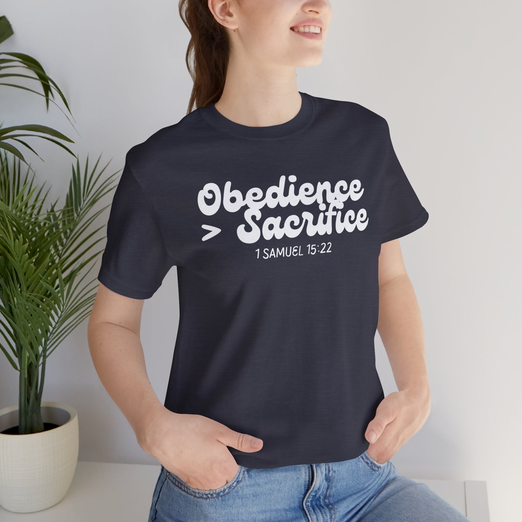 Obedience > Sacrifice T-Shirt | 1 Samuel 15:22 Scripture Tee