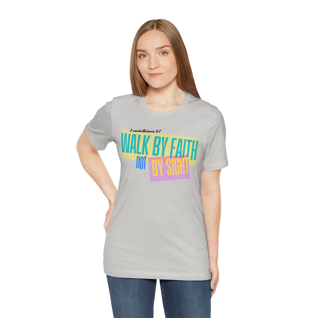 Walk By Faith Not By Sight T-Shirt | Inspirational Christian Scripture Tee