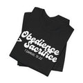 Obedience > Sacrifice T-Shirt | 1 Samuel 15:22 Scripture Tee