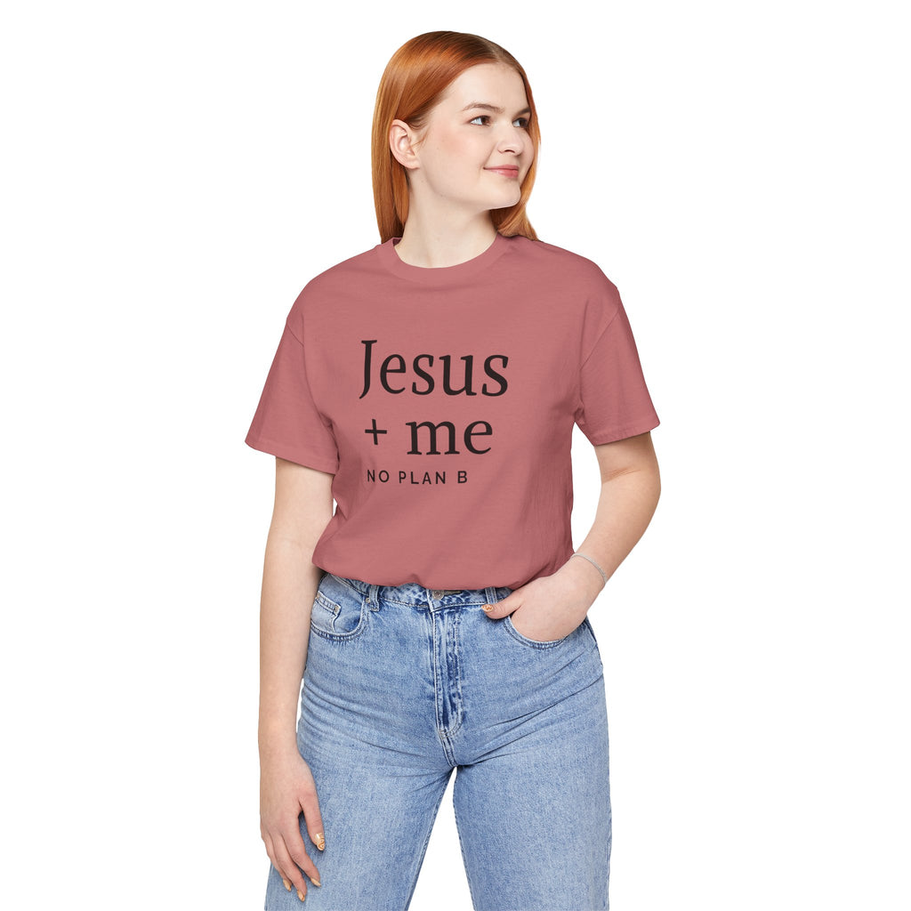 Jesus + Me No Plan B T-Shirt | Christian Cross Scripture Tee