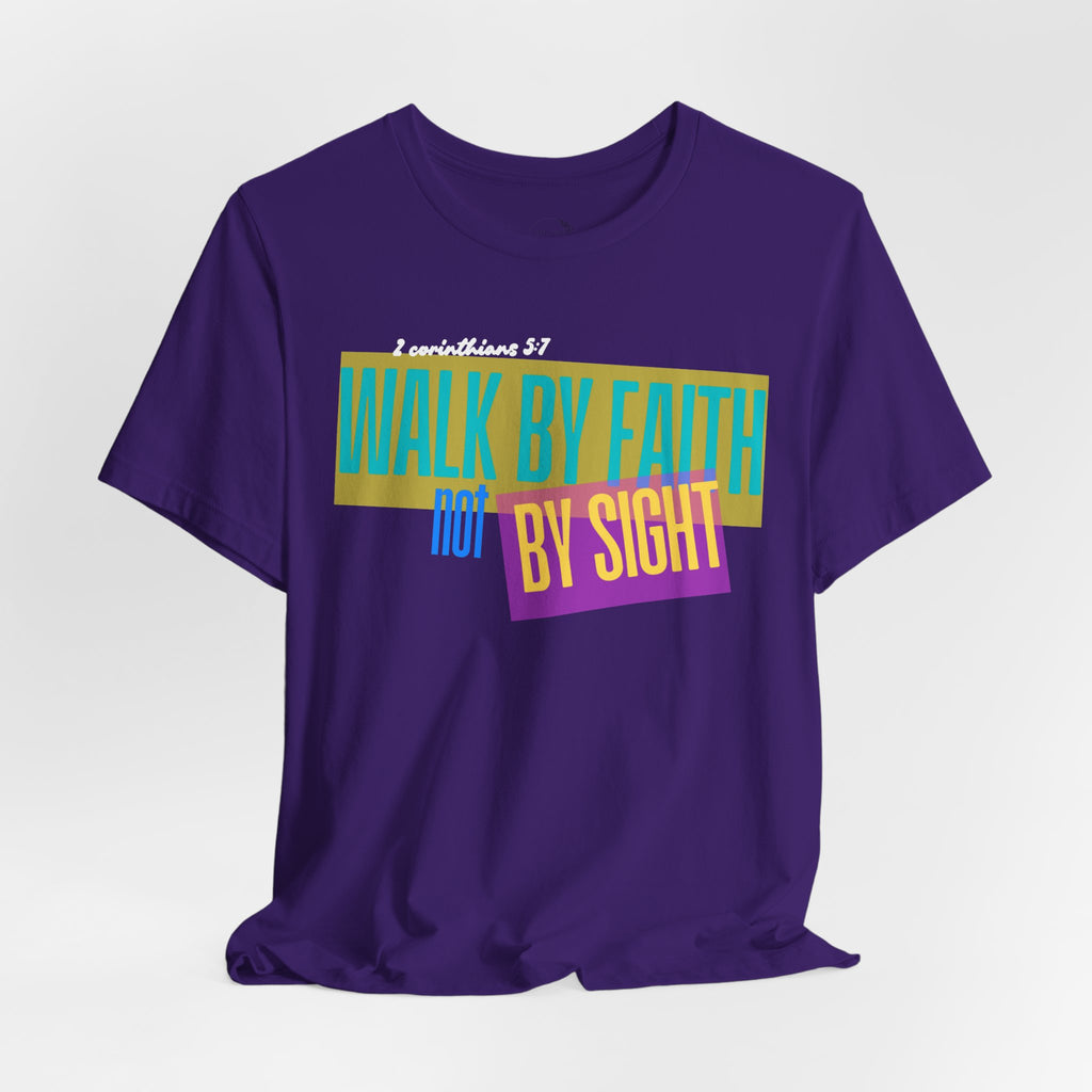 Walk By Faith Not By Sight T-Shirt | Inspirational Christian Scripture Tee