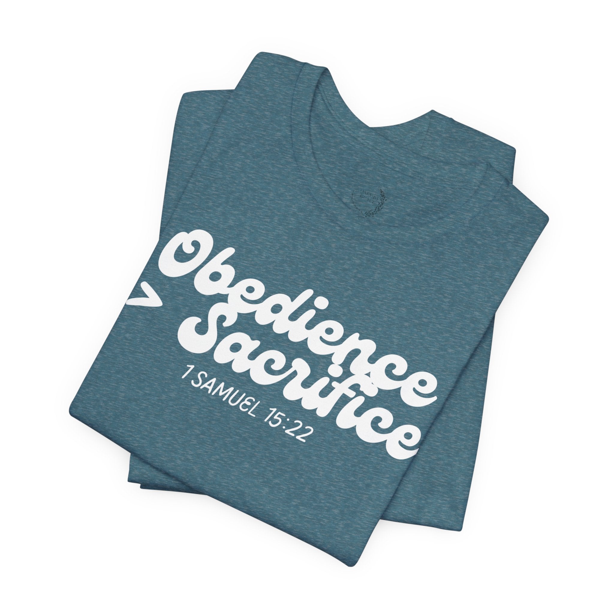 Obedience > Sacrifice T-Shirt | 1 Samuel 15:22 Scripture Tee
