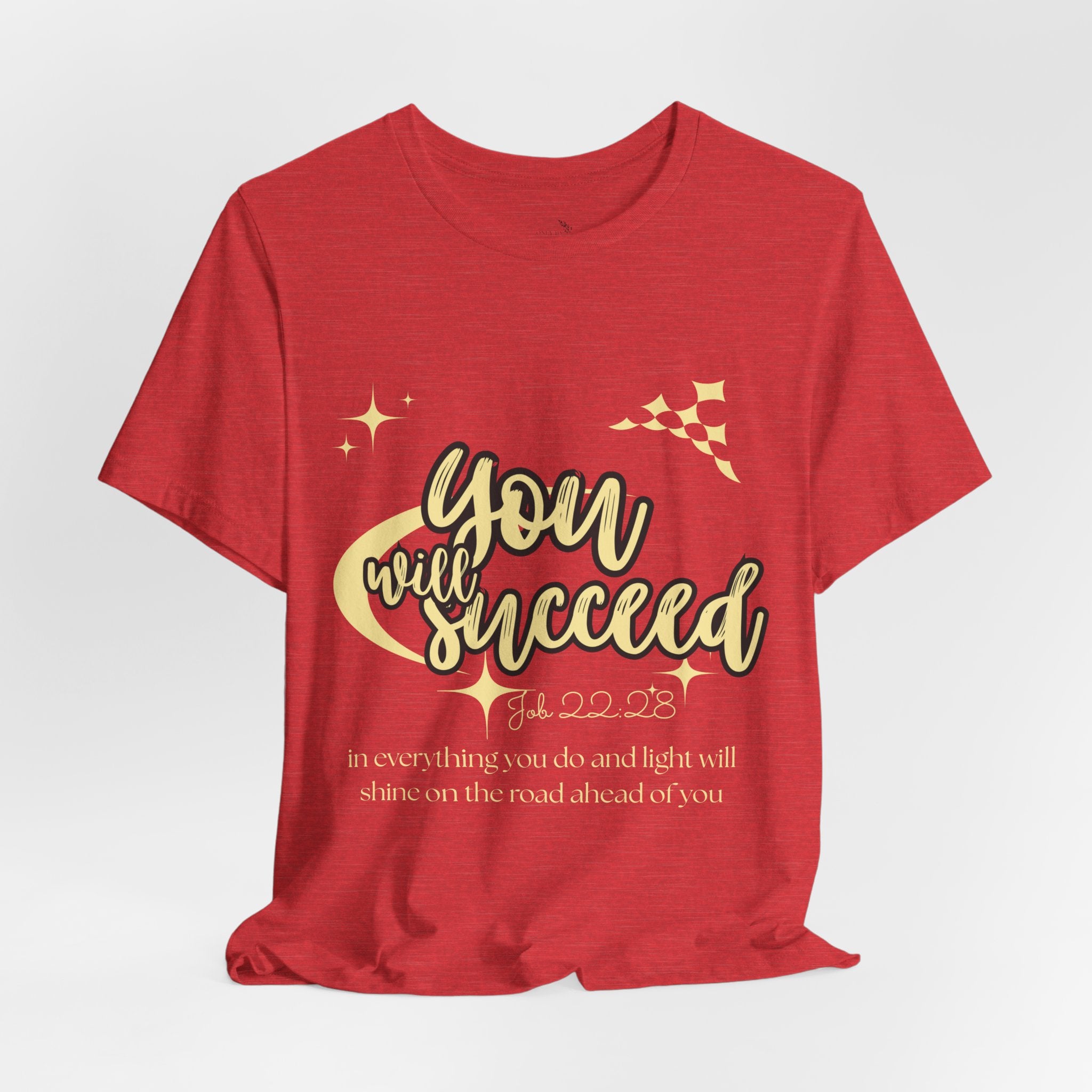 You Will Succeed Tee — Inspirational Christian Graphic T-Shirt (Acts 23:28)