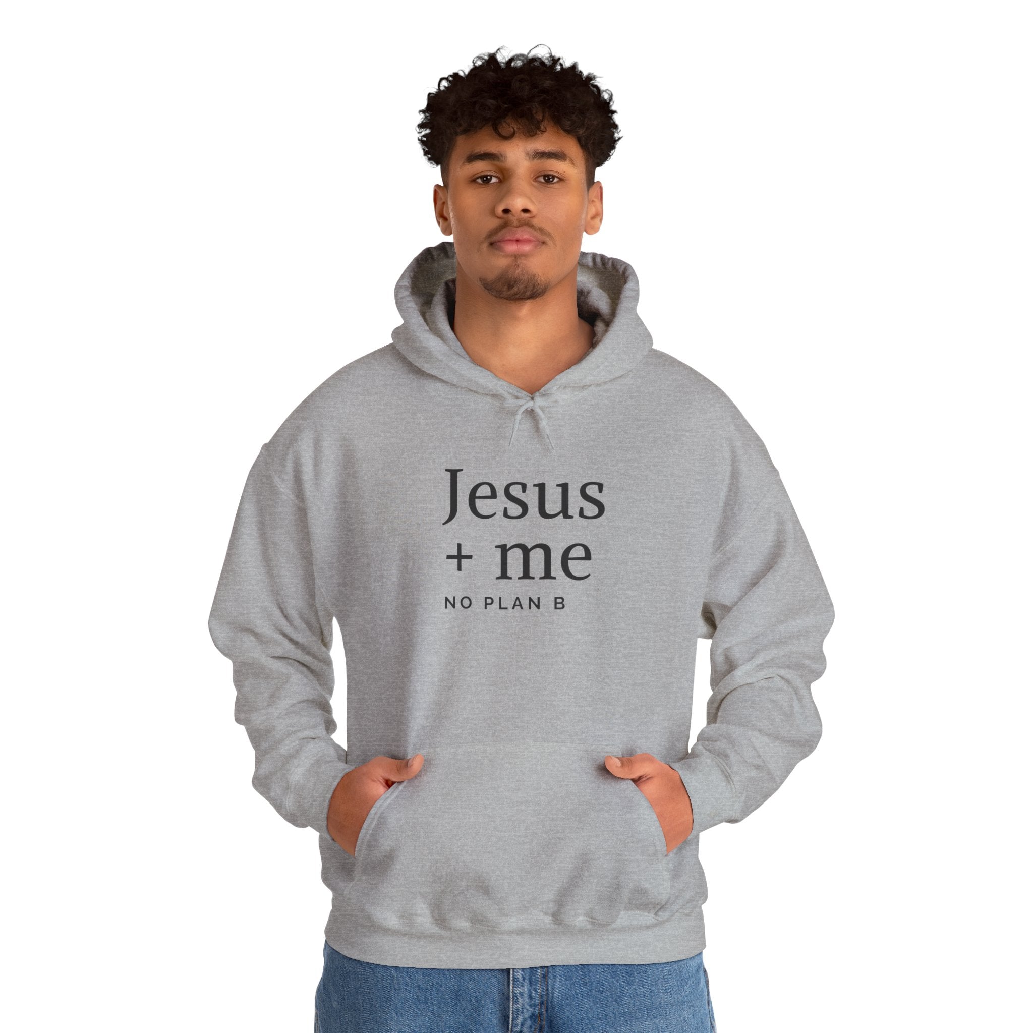 Jesus + Me No Plan B Hoodie | Christian Faith Sweatshirt