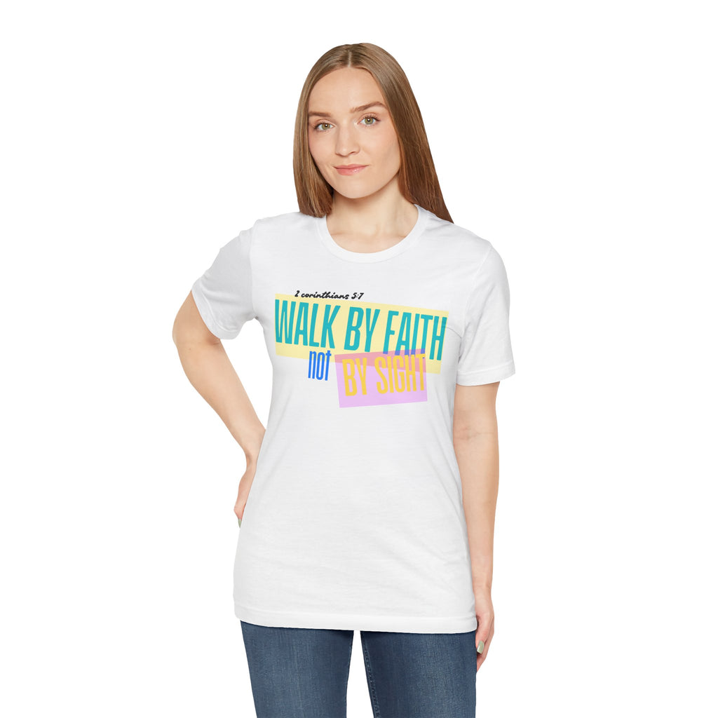 Walk By Faith Not By Sight T-Shirt | Inspirational Christian Scripture Tee