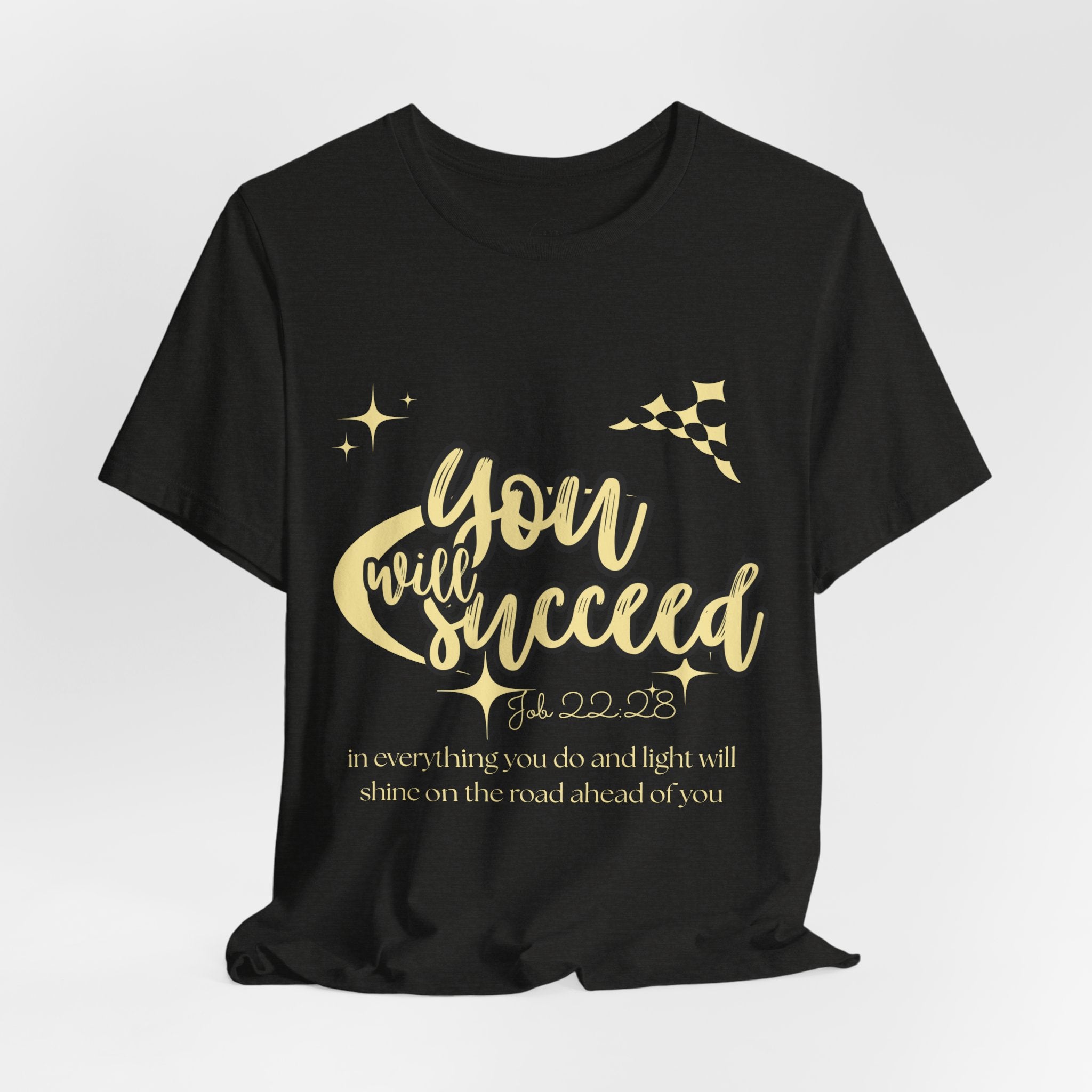 You Will Succeed Tee — Inspirational Christian Graphic T-Shirt (Acts 23:28)