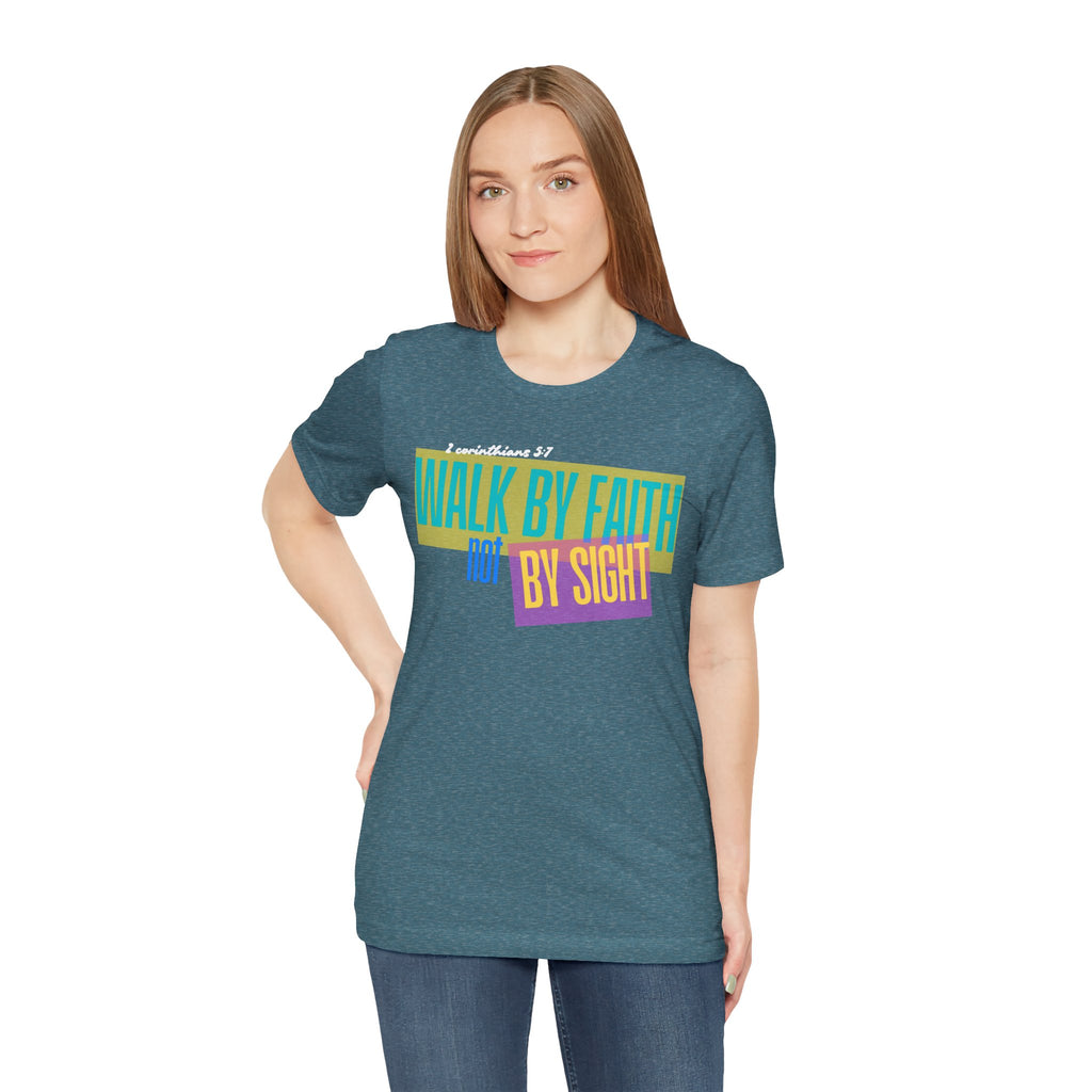 Walk By Faith Not By Sight T-Shirt | Inspirational Christian Scripture Tee