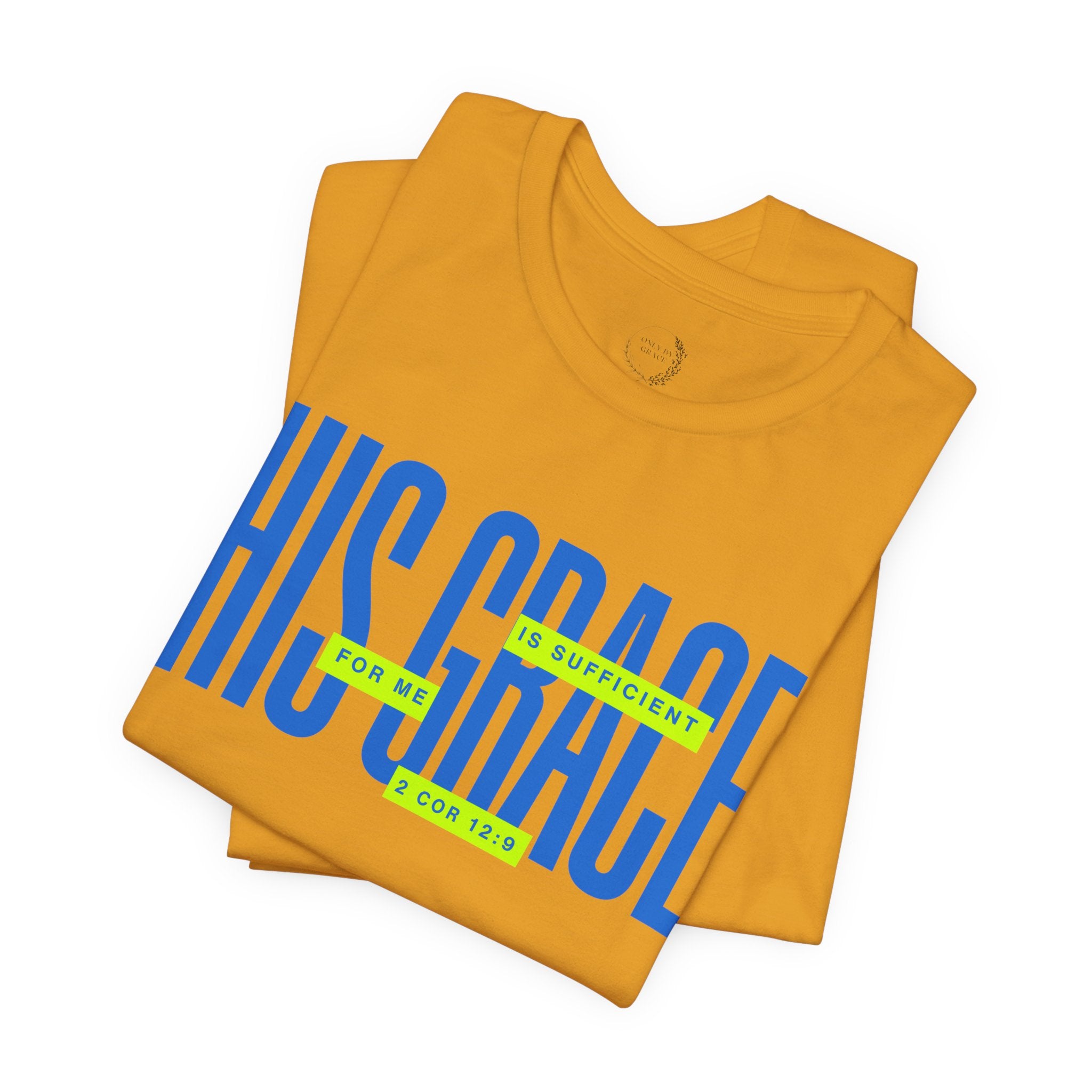 His Grace T-Shirt — "His Grace Is Sufficient" Inspirational Christian Tee