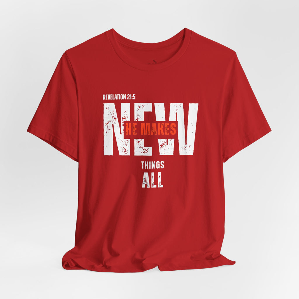 All Things New T‑Shirt — Christian Verse 'He Makes All Things New' Faith Tee