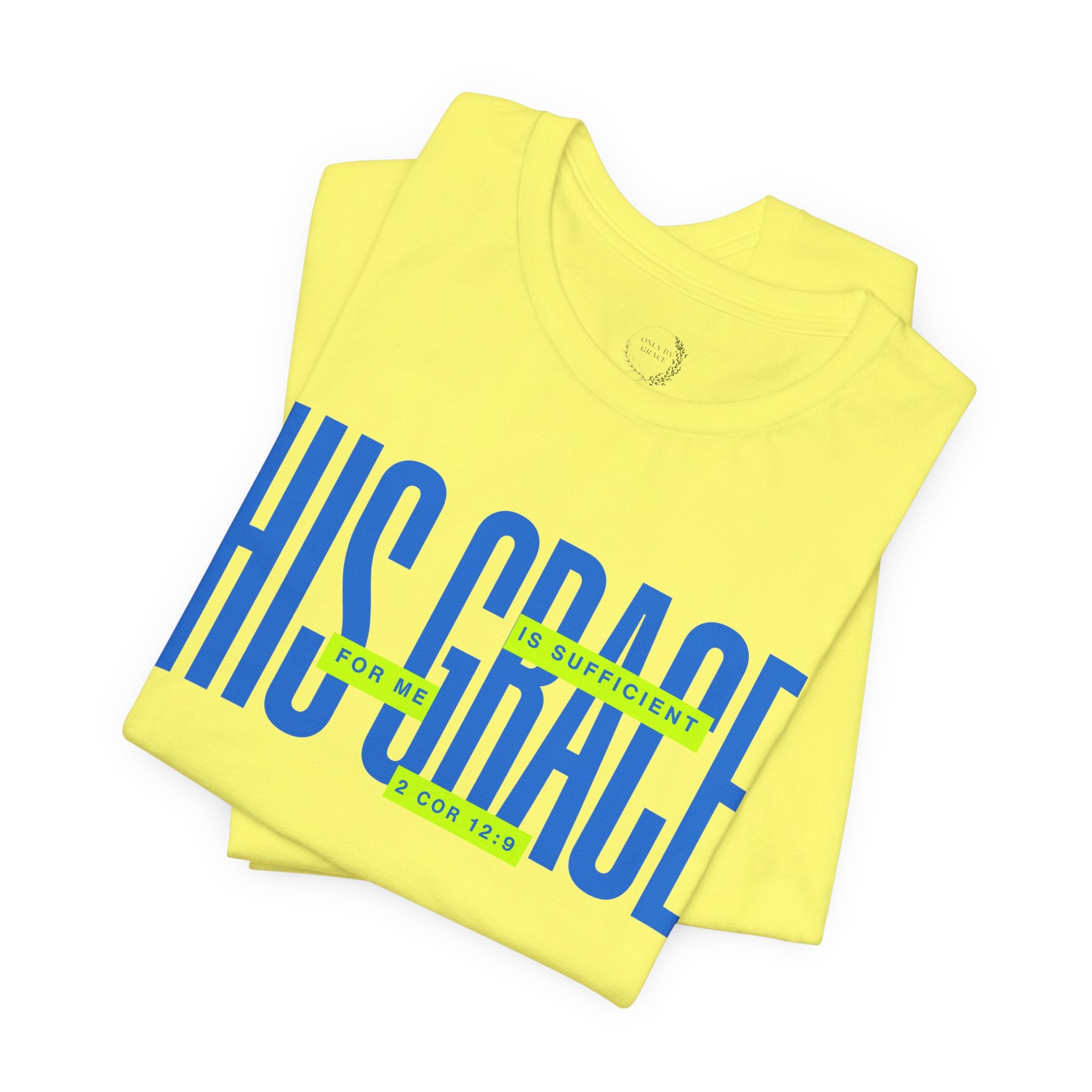 His Grace T-Shirt — "His Grace Is Sufficient" Inspirational Christian Tee