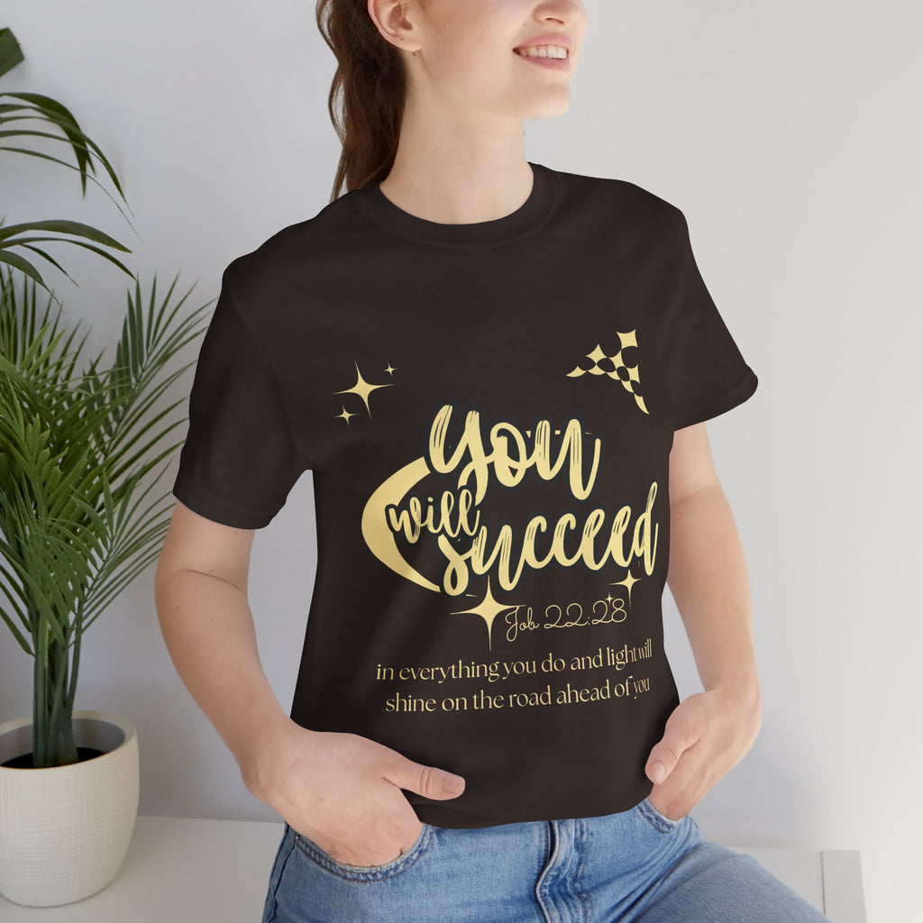 You Will Succeed Tee — Inspirational Christian Graphic T-Shirt (Acts 23:28)