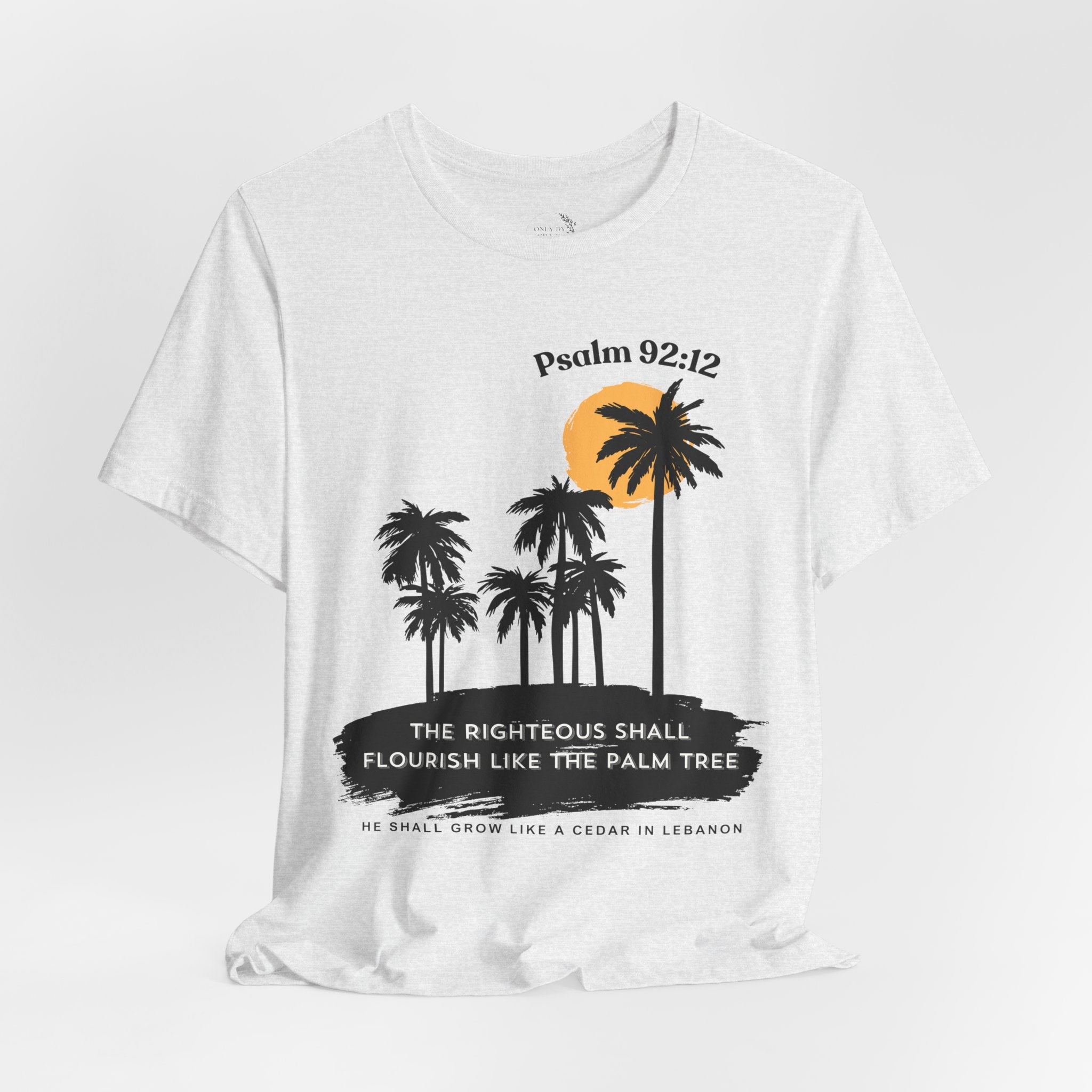 Psalm 92:12 Palm Tree Tee — "The Righteous Shall Flourish Like the Palm Tree" Christian T-Shirt