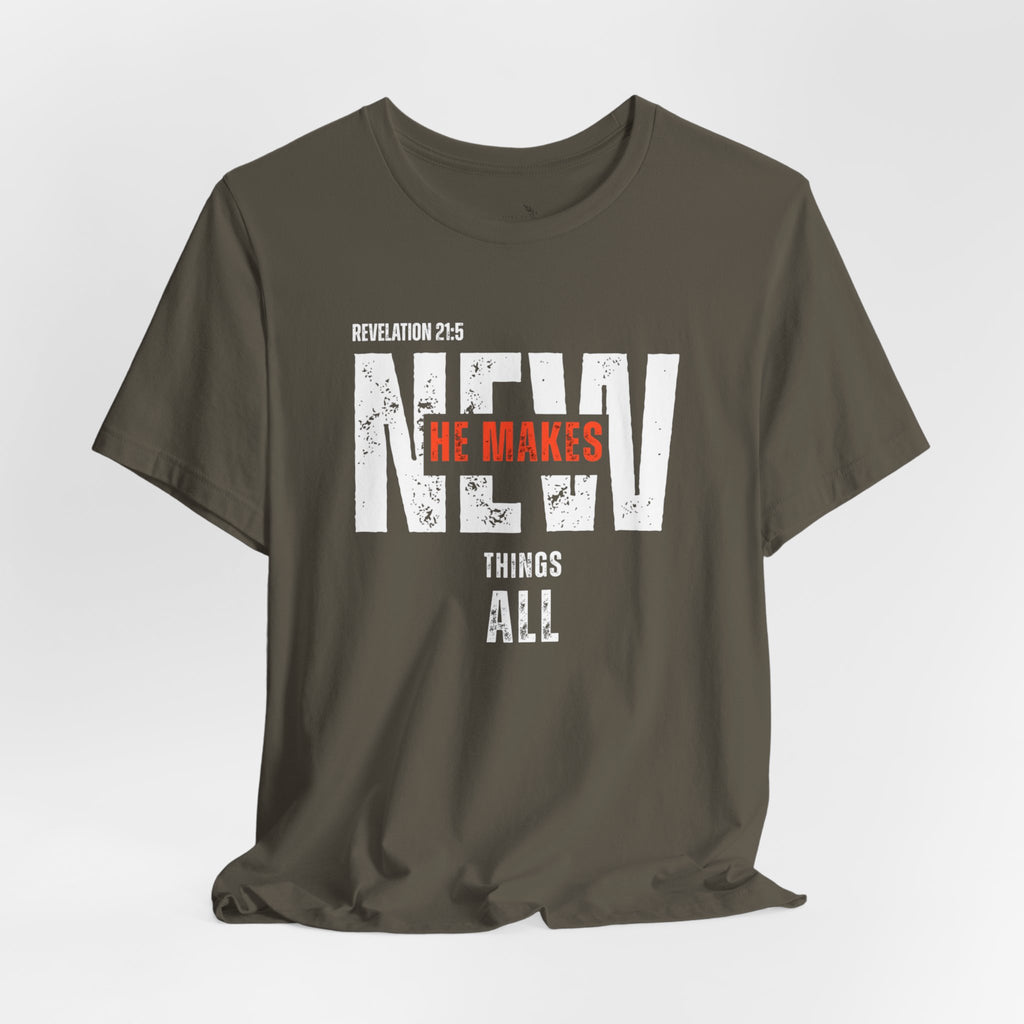 All Things New T‑Shirt — Christian Verse 'He Makes All Things New' Faith Tee