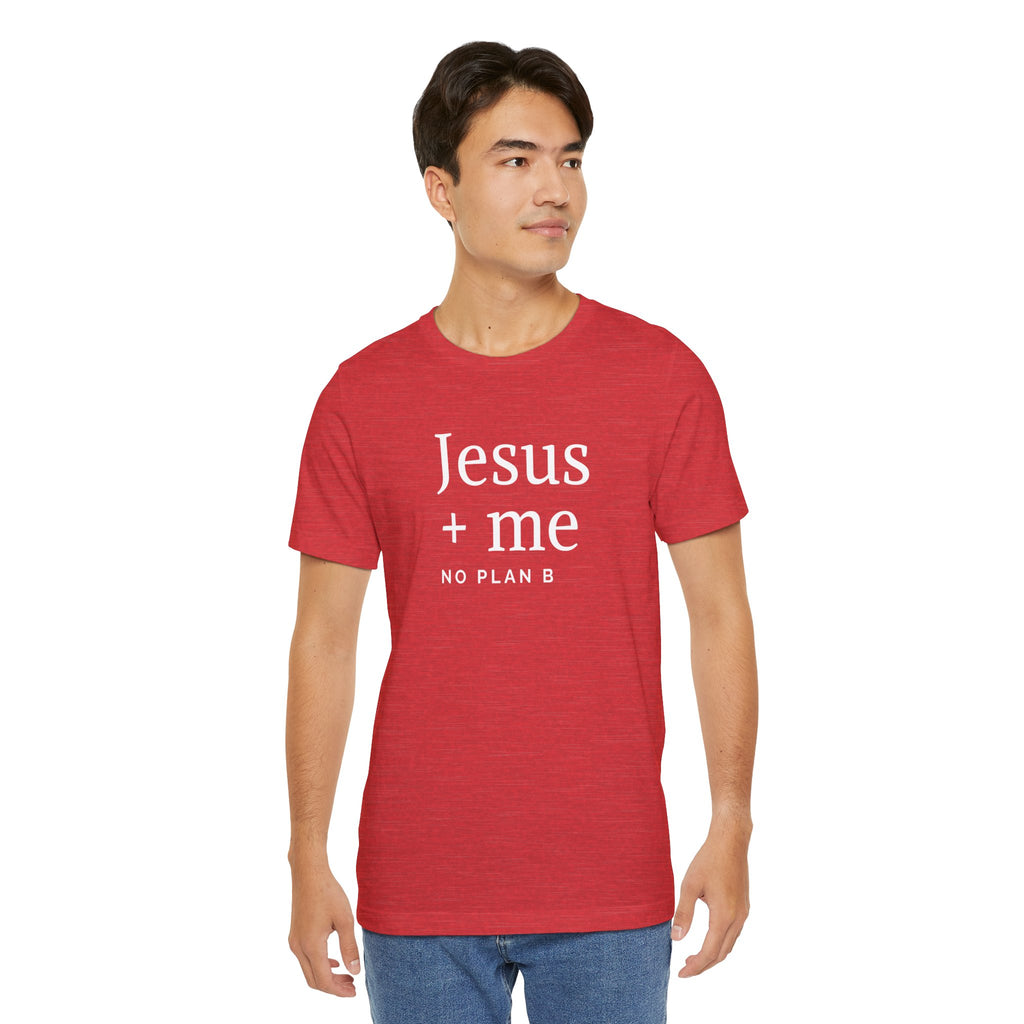 Jesus + Me No Plan B T-Shirt | Christian Cross Scripture Tee