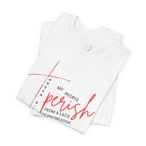 Faith Graphic Tee — "My People Perish from a Lack of Knowledge"