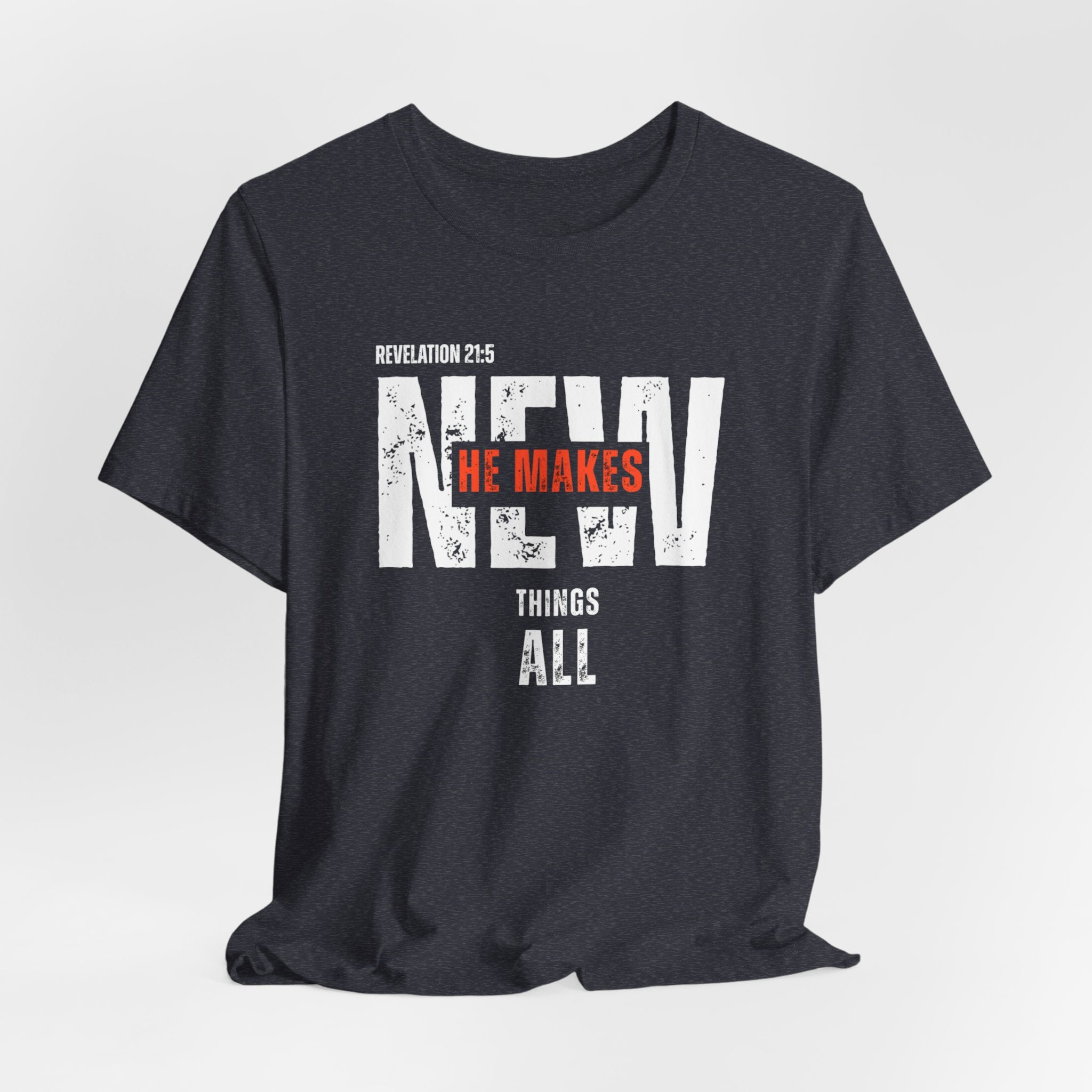All Things New T‑Shirt — Christian Verse 'He Makes All Things New' Faith Tee