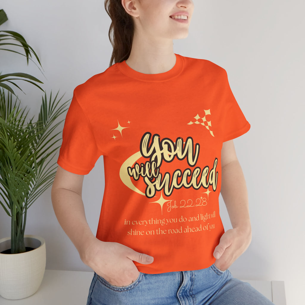 You Will Succeed Tee — Inspirational Christian Graphic T-Shirt (Acts 23:28)