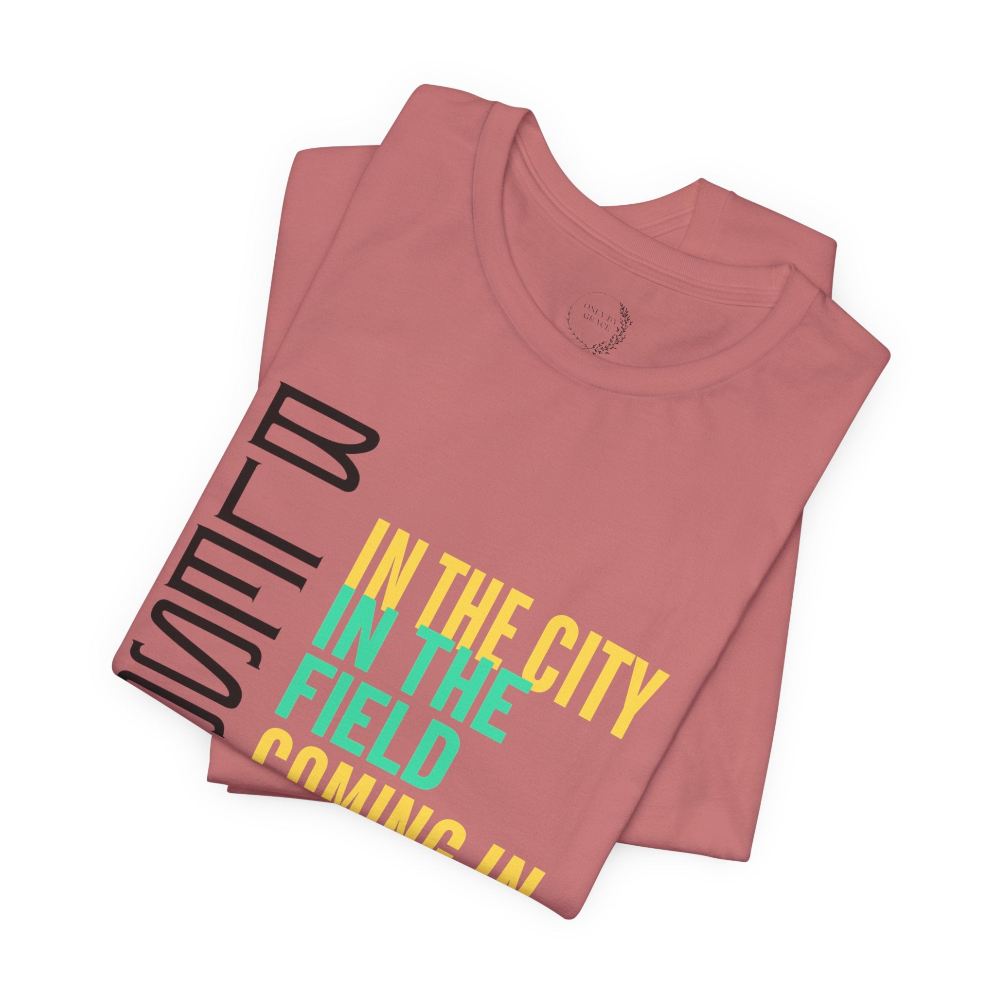Blessed vertical text T-Shirt | In the city, in the field, coming in, going out