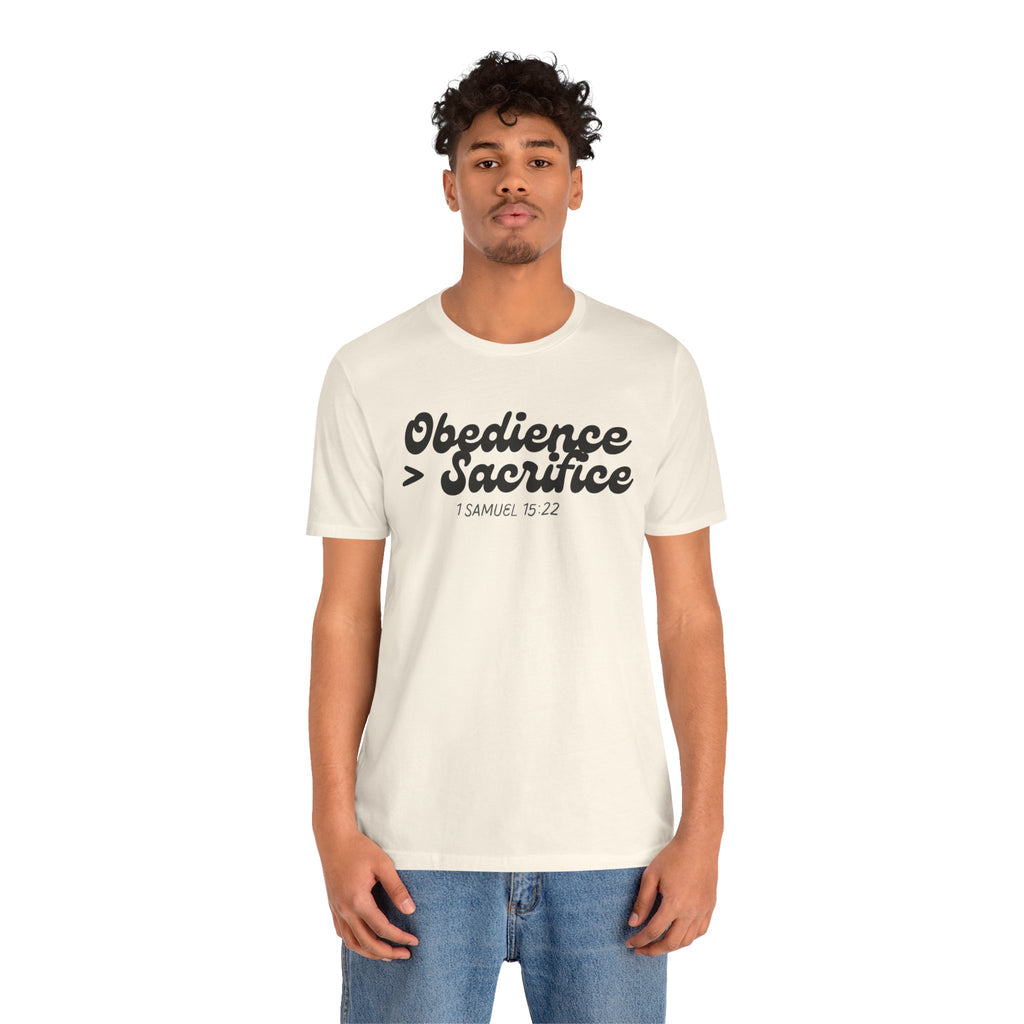 Obedience > Sacrifice T-Shirt | 1 Samuel 15:22 Scripture Tee